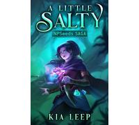 A Little Salty: A Poison and Potions Isekai LitRPG