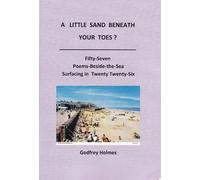 A LITTLE SAND BENEATH YOUR TOES?: Fifty-Seven Poems Beside-the-Sea Surfacing in Twenty Twenty-Six