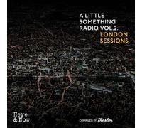 A Little Something Radio Vol.2 : London Sessions