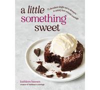 A Little Something Sweet 75 Decadent Single-Serve Desserts to Satisfy Last-Minute Cravings - Kathleen Hansen - Page Street Publishing - ebook (ePub) - Livre