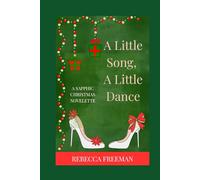 A Little Song, A Little Dance: A Sapphic Christmas Novella