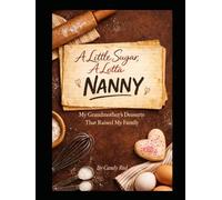 A Little Sugar, A Lotta Nanny: My Grandmother's Desserts That Raised My Family