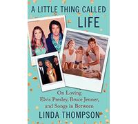 A Little Thing Called Life: On Loving Elvis Presley, Bruce Jenner, and Songs in Between