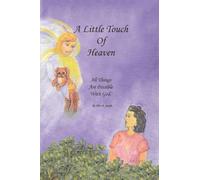 A Little Touch Of Heaven: All Things Are Possible With God