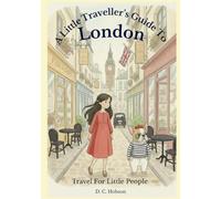 A Little Traveller's Guide To London: Travel For Little People
