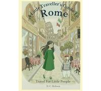 A Little Traveller's Guide To Rome: Travel For Little People