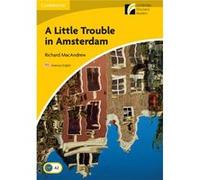 A Little Trouble In Amsterdam Level 2 Elementary/Lower-Intermediate American English (Cambridge Discovery Readers: Level 2) (Paperback) Richard Macandrew, (Auteur)