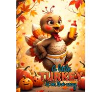 A Little Turkey Is on the Way Baby Shower Hardcover Guest Book: Rustic Thanksgiving Baby Shower Guest Book with Fall Leaves & Turkey Theme - Sign-In ... Messages, Advice, Gift Log & Keepsake Notes