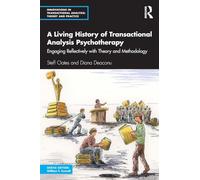 Living History of Transactional Analysis Psychotherapy: Engaging Reflectively With Theory&Methodology