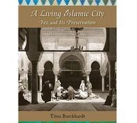 A Living Islamic City by Titus Burckhardt Titus Burckhardt (Auteur)