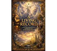 A Living Record: A Step-by-step Journey Through the Book of Mormon: Volume Two: Mosiah - Alma