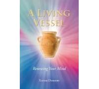 A Living Vessel: Renewing Your Mind Paperback Book By Deberry,Xavier,