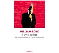 A livre ouvert. Les carnets intimes de Logan Mountstuart William Boyd (Auteur)