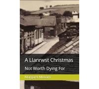 A Llanrwst Christmas: Not Worth Dying For