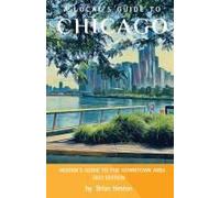 A Local's Guide To Chicago