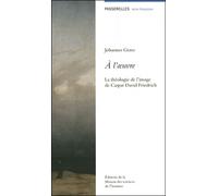 À l'oeuvre - la théologie de l'image de Caspar David Friedrich - Johannes Grave - Maison Des Sciences De L'homme - broché - Livre