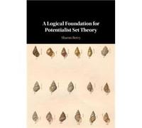 A Logical Foundation for Potentialist Set Theory by Sharon Berry Sharon Berry (Auteur)