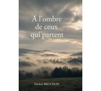 À l'ombre de ceux qui partent
