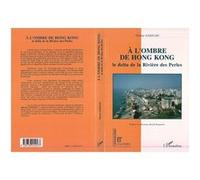 Thierry Sanjuan – A l'ombre de Hong Kong – Le delta de la Rivière des Perles – Broché – Occasion