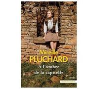 A l'ombre de la capitelle Mireille Pluchard (Auteur)