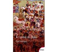 A l'ombre de l'épée – Naissance de l'islam et grandeur de l'empire arabe – Perrin