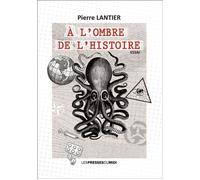 A l'ombre de l'histoire - Pierre Lantier - Presses Du Midi - broché - Essai
