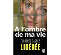 A L'ombre De Ma Vie: Prisonniere De L'etat Mexicain