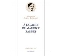À l'ombre de Maurice Barrès