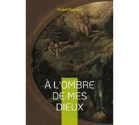 À L'ombre De Mes Dieux