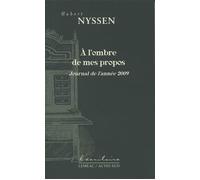 Hubert Nyssen – À l'ombre de mes propos – Journal de l'année 2009 – Broché