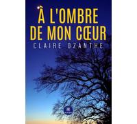 À l'ombre de mon coeur