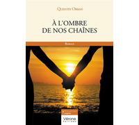 À l'ombre de nos chaînes - Quentin Orban - Verone Eds - broché - Roman