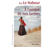 A l'ombre de nos larmes