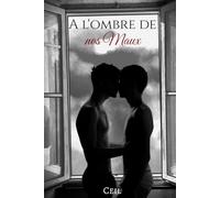 A L'Ombre de nos Maux