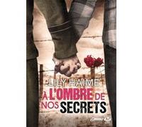 À l'ombre de nos secrets Lily Haime (Auteur)