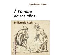 À l'ombre de ses ailes Le livre de Ruth 2026 - Jean-Pierre Sonnet - Cerf - broché - Récit