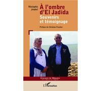 A l'ombre d'El Jadida Souvenirs et témoignage - Mustapha Jmahri - L'harmattan - broché - Récit
