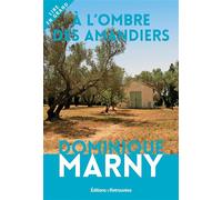A l'ombre des amandiers Édition en gros caractères - Dominique Marny - Editions Retrouvees - broché - Roman