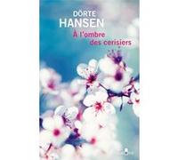 A l'ombre des cerisiers Dörte Hansen (Auteur)