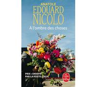 À l'ombre des choses - Anatole Edouard Nicolo - Lgf - Poche - Roman
