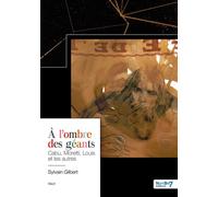 À l'ombre des géants Cabu, Moretti, Louis et les autres - Claude Ghiberti - Nombre 7 - broché - Récit