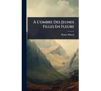 Ã L'ombre Des Jeunes Filles En Fleurs