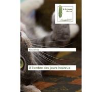 À l'ombre des jours heureux - Richard Oulai - Muse Editions - broché - Roman