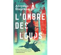 À l'ombre des loups - Alvydas Slepikas - J'ai Lu - Poche - Roman