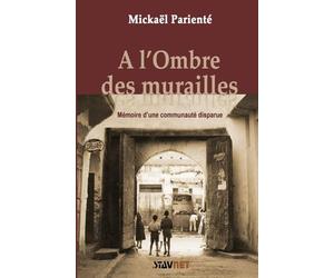 A l'Ombre des Murailles: Mémoire d'une communauté disparue