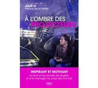 À l'ombre des projecteurs Julie H (Auteur), Dj Snake (Préface)