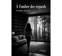 À l'ombre des regards - Christilline Alexandre - Baudelaire - broché - Nouvelles