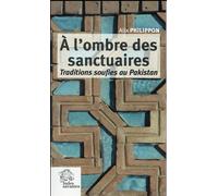 A l'ombre des sanctuaires: Traditions soufies au Pakistan