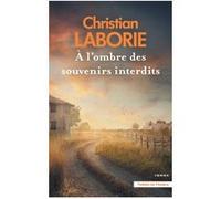 A l'ombre des souvenirs interdits Christian Laborie (Auteur)