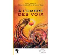 À l'ombre des voix - Alpha Amadou Sy - L'harmattan - broché - Roman